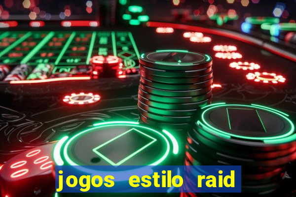 jogos estilo raid shadow legends